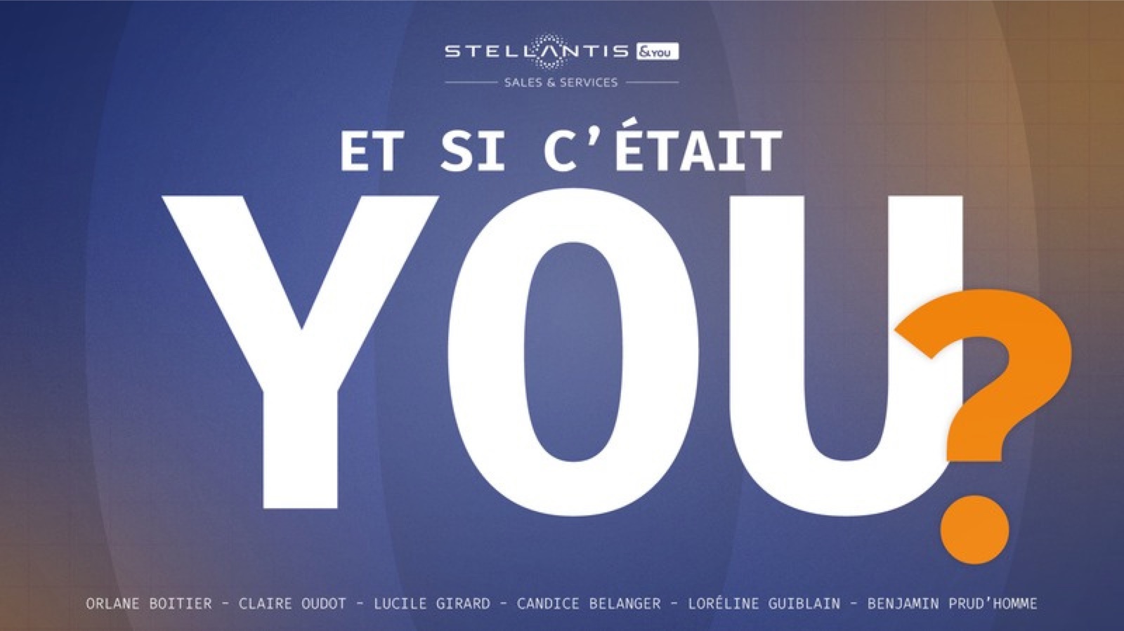 Couverture de la campagne Stellantis &You « Et si c'était YOU ? »